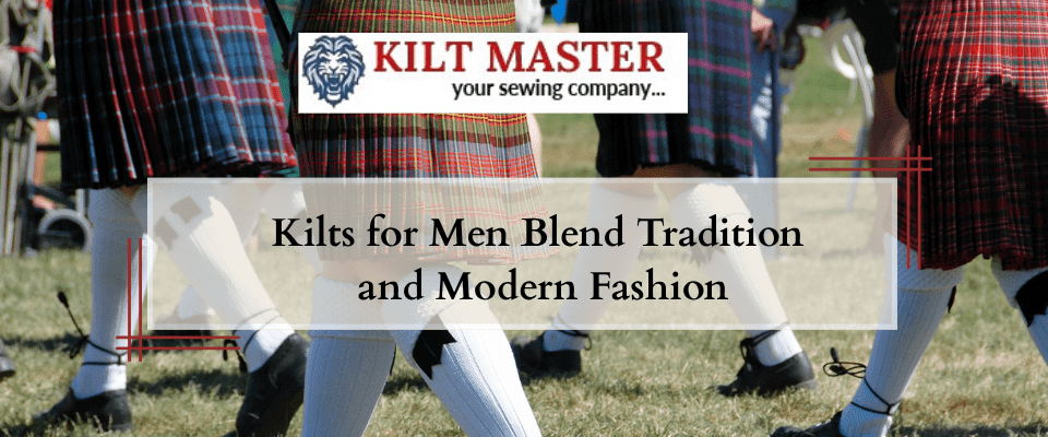 Kilts for Men Blend Tradition and Modern Fashion