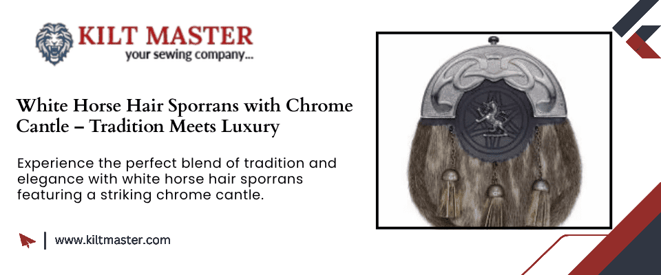  Chrome Cantle White Horse Hair Sporran Luxurious Highland Accessory